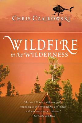 Wildfire in the Wilderness by Chris Czajkowski