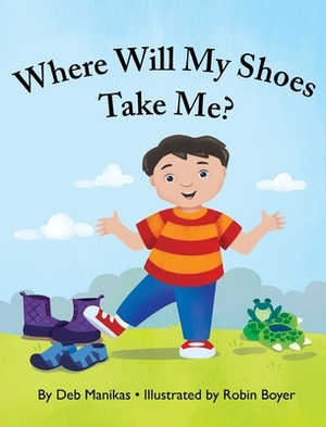 Where My Shoes Take Me by Debra Manikas Male