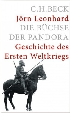 Die Büchse der Pandora: Geschichte des Ersten Weltkrieges by Jörn Leonhard