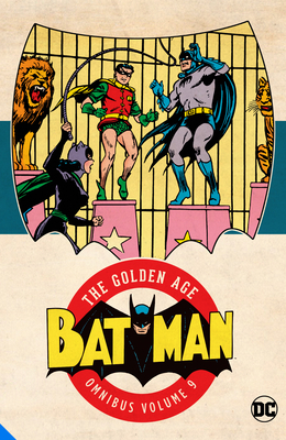 Batman: The Golden Age Omnibus Vol. 9 by Bill Finger