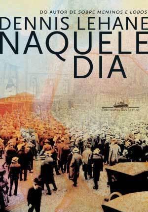 Naquele dia by Dennis Lehane, Luciano Vieira Machado