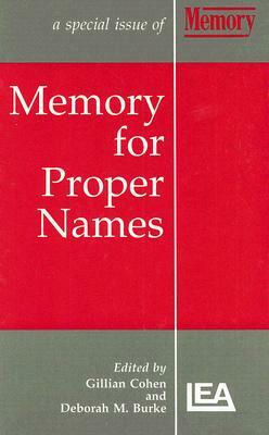 Memory for Proper Names: A Special Issue of Memory by Deborah M. Burke, Gillian Cohen