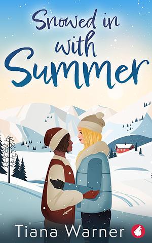 Snowed in with Summer by Tiana Warner