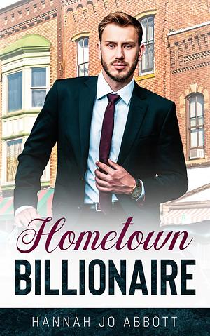 Hometown Billionaire by Hannah Jo Abbott, Hannah Jo Abbott