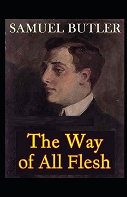 The Way of All Flesh Illustrated by Samuel Butler