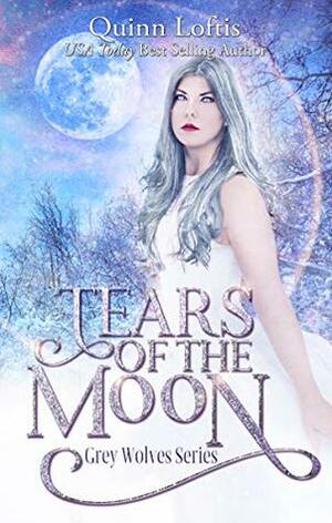 Tears of the Moon by Quinn Loftis