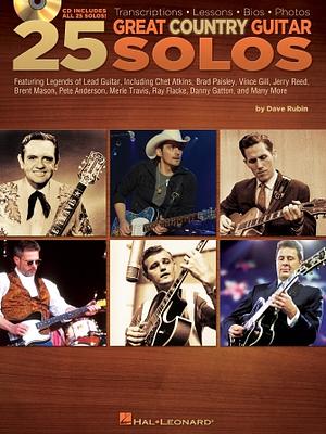 25 Great Country Guitar Solos: Transcriptions * Lessons * Bios * Photos by Dave Rubin