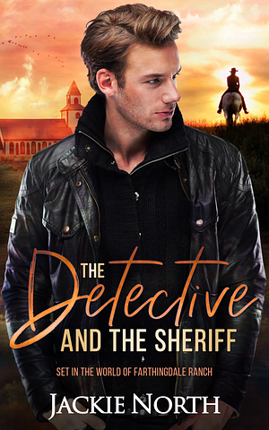 The Detective and the Sheriff by Jackie North