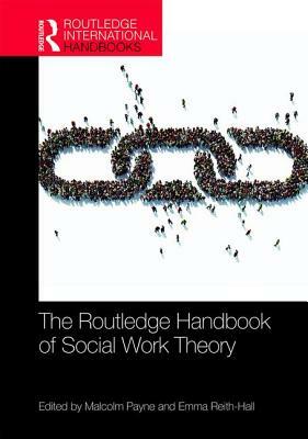 The Routledge Handbook of Social Work Theory by 