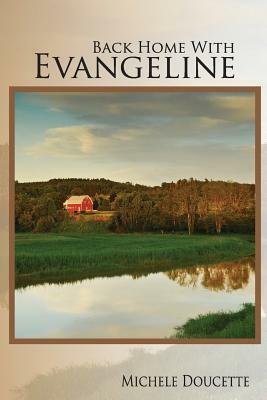 Back Home With Evangeline by Michele Doucette