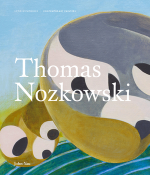 Thomas Nozkowski by John Yau