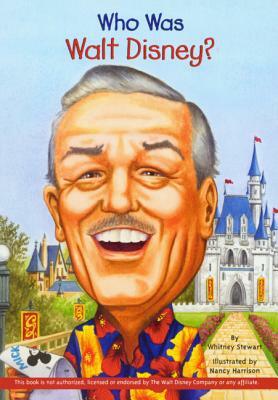 Who Was Walt Disney? by Whitney Stewart
