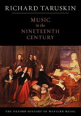 Music in the Nineteenth Century by Richard Taruskin