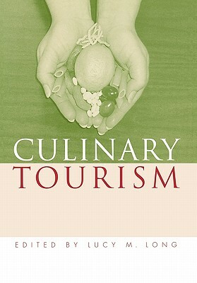 Culinary Tourism by Lucy M. Long