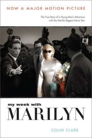 My Week with Marilyn & The Prince, the Showgirl and Me by Colin Clark