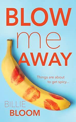 Blow Me Away by Billie Bloom