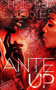 Ante Up by Christina C. Jones