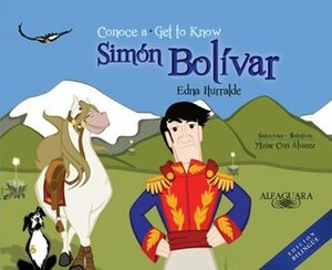 Conoce a Simon Bolivar / Get to Know Simon Bolivar by Edna Iturralde