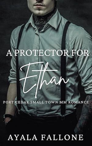 A Protector For Ethan by Ayala Fallone