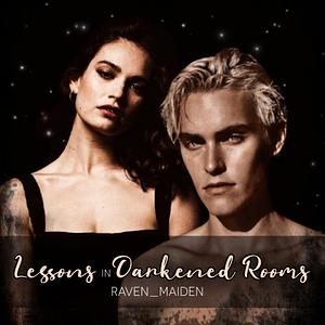 Lessons In Darkened Rooms by raven_maiden