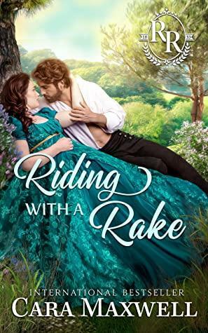 Riding with a Rake: A Road Trip Regency Romance by Cara Maxwell