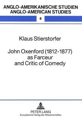 John Oxenford (1812-1877) as Farceur and Critic of Comedy by Klaus Stierstorfer