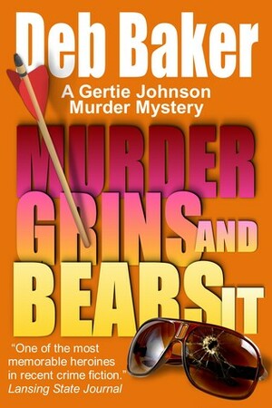 Murder Grins and Bears It by Deb Baker