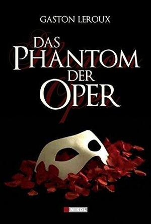 Das Phantom der Oper by Gaston Leroux