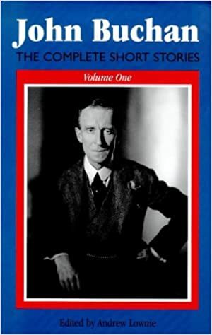 The Complete Short Stories by Andrew Lownie, John Buchan