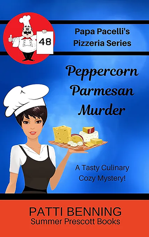 Peppercorn Parmesan Murder by Patti Benning