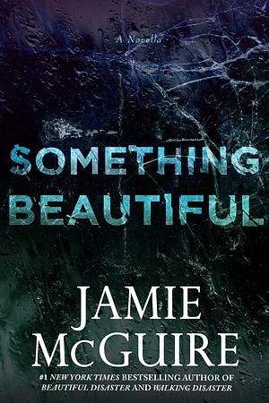 Something Beautiful by Jamie McGuire