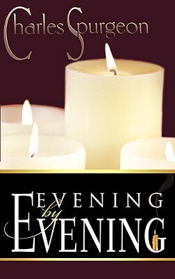 Evening by Evening by Charles Haddon Spurgeon