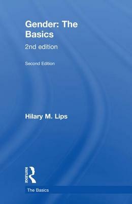 Gender: The Basics: 2nd Edition by Hilary M. Lips