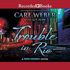 Trouble in Rio: A Family Business Novel by Carl Weber, M. T. Pope