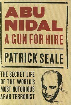 Abu Nidal A Gun For Hire by Patrick Seale