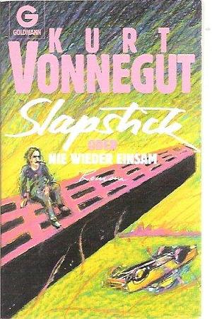 Slapstick oder Nie wieder einsam by Kurt Vonnegut