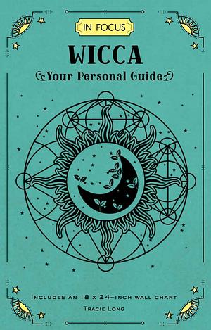 Wicca: Your Personal Guide by Tracie Long