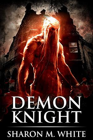 Demon Knight by Scare Street, Sharon M. White