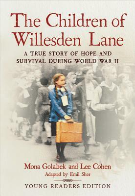 The Children of Willesden Lane: A True Story of Hope and Survival During World War II by Mona Golabek, Lee Cohen