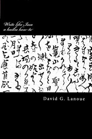 Write like Issa: A Haiku How-To by David G. Lanoue