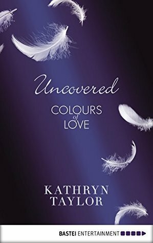 Uncovered by Kathryn Taylor