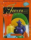 The Collector's Encyclopedia of Fiesta, Plus Harlequin, Riviera and Kitchen Kraft: Bob &amp; Sharon Huxford by Bob Huxford, Sharon Huxford