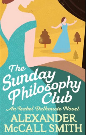 The Sunday Philosophy Club by Alexander McCall Smith