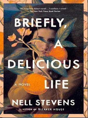 Briefly, A Delicious Life by Nell Stevens