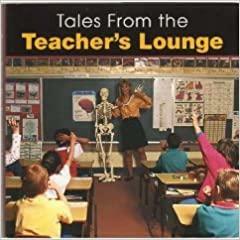 Tales from the Teacher's Lounge by Paul Seaburn