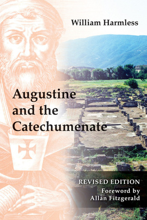 Augustine and the Catechumenate by William Harmless