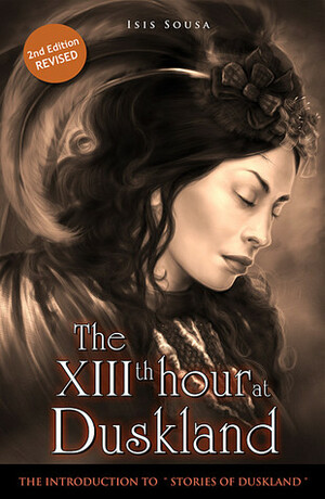 The XIIIth hour at Duskland (Stories of Duskland) by Isis Sousa