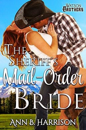 The Sheriff's Mail-Order Bride by Ann B. Harrison