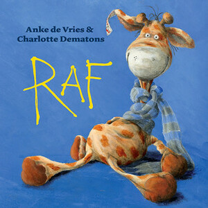 Raf by Anke de Vries, Charlotte Dematons