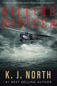 Killing Rebecca by K.J. North